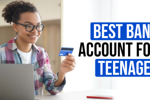 best bank accounts for teenagers