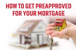 How To Get Preapproved For Your Mortgage?