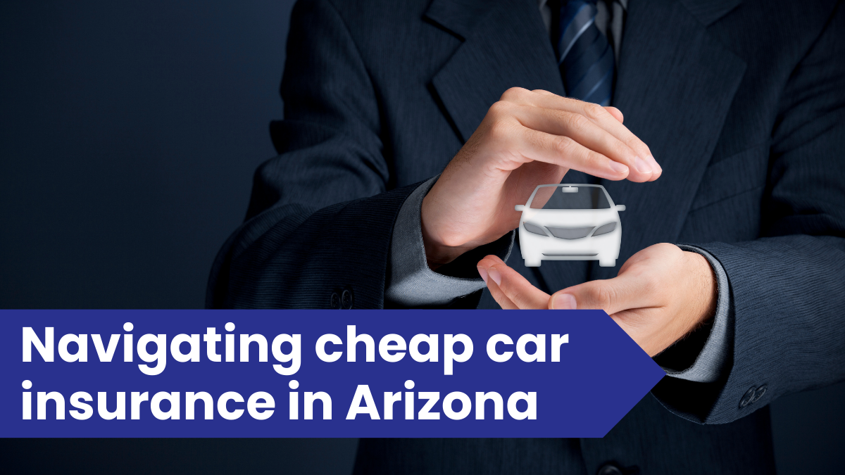 Cheap Car Insurance In Arizona